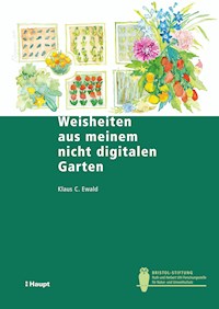 Weisheiten aus meinem nicht digitalen Garten - Klaus C. Ewald - E-Book