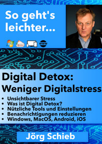Digital Detox: Befrei Dich vom digitalen Stress - Jörg Schieb - E-Book