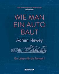 Wie man ein Auto baut - Adrian Newey - E-Book