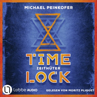 Zeithüter - Timelock, Teil 2 (Ungekürzt) - Michael Peinkofer - Hörbuch