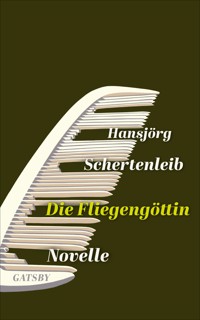 Die Fliegengöttin - Hansjörg Schertenleib - E-Book