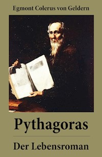 Pythagoras - Der Lebensroman - Egmont Colerus von Geldern - E-Book