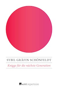 Knigge für die nächste Generation - Sybil Gräfin Schönfeldt - E-Book