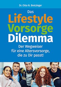 Das Lifestyle-Vorsorge-Dilemma - Otto N. Bretzinger - E-Book
