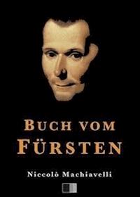 Buch vom Fürsten - Niccolò Machiavelli - E-Book