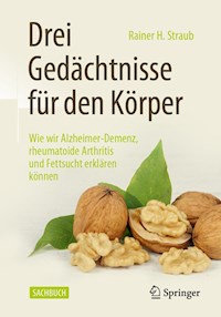 Drei Gedächtnisse für den Körper - Rainer H. Straub - E-Book