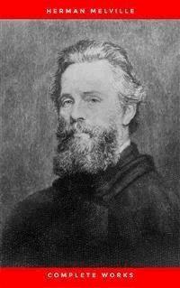 Herman Melville: The Complete Works - Herman Melville. - E-Book