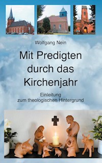 Mit Predigten durch das Kirchenjahr - Wolfgang Nein - E-Book