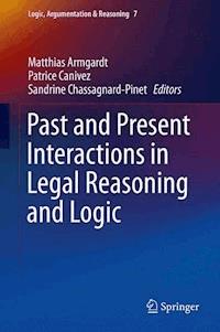 Past and Present Interactions in Legal Reasoning and Logic - - E-Book