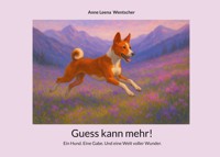 Guess kann mehr! - Anne Leena Wentscher - E-Book