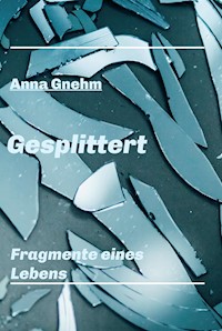 Gesplittert - Anna Gnehm - E-Book