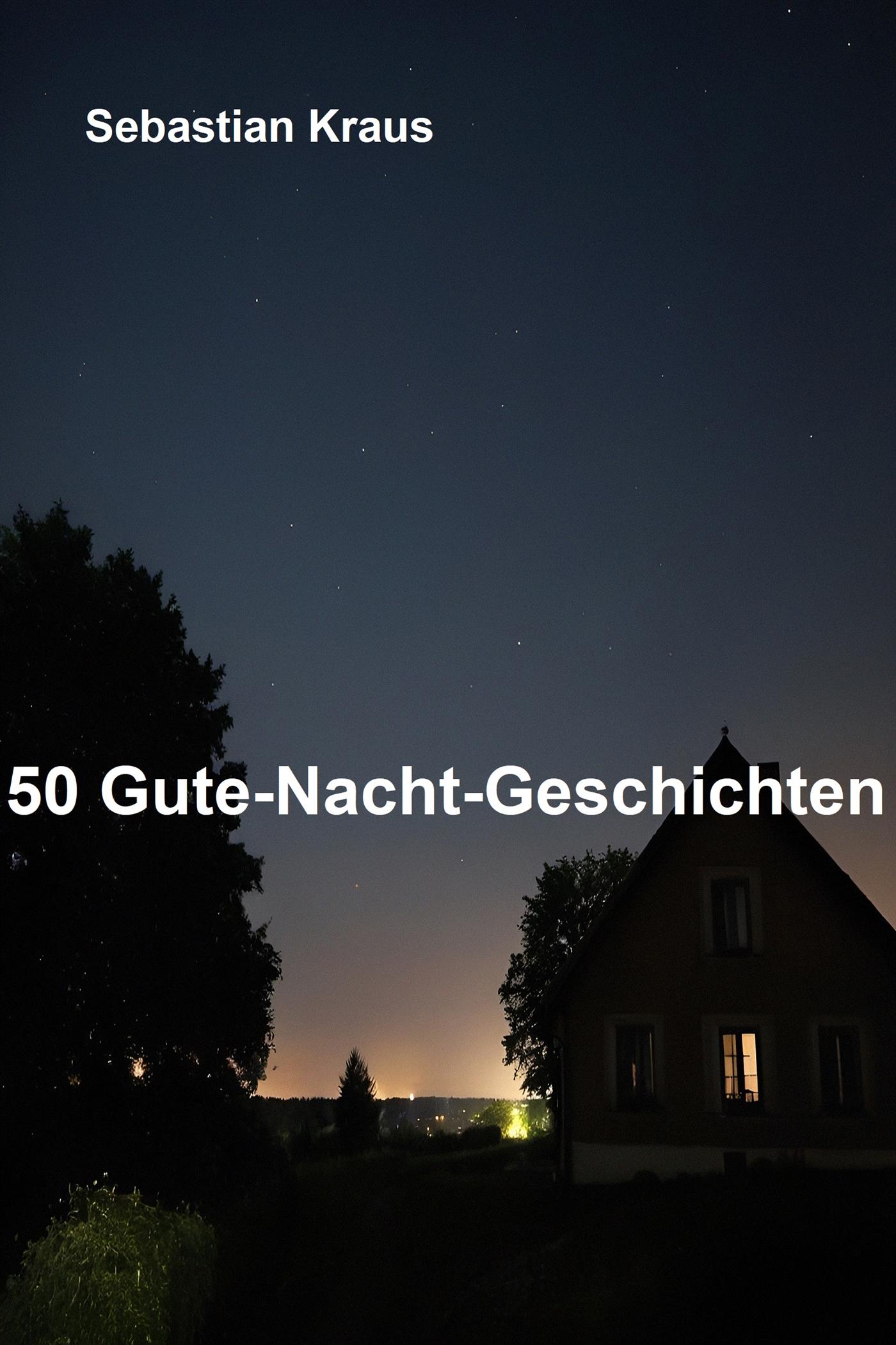 50 Gute-Nacht-Geschichten - Kraus Sebastian - E-Book