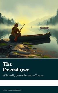 The Deerslayer - James Fenimore Cooper - kostenlos E-Book