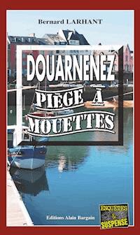 Douarnenez, piège à mouettes - Bernard Larhant - E-Book