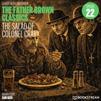The Salad of Colonel Cray (The Father Brown Classics, Episode 22) - G.K. Chesterton - Hörbuch