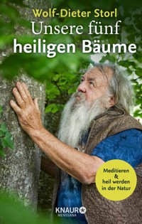 Unsere fünf heiligen Bäume - Dr. Wolf-Dieter Storl - E-Book