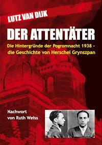 Der Attentäter - Lutz van Dijk - E-Book