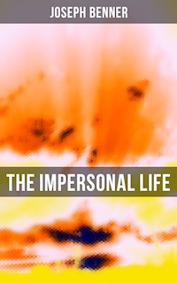 The Impersonal Life - Joseph Benner - E-Book