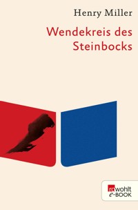 Wendekreis des Steinbocks - Henry Miller - E-Book
