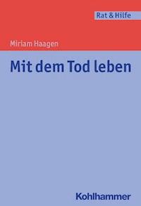 Mit dem Tod leben - Miriam Haagen - E-Book