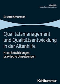 Qualitätsmanagement und Qualitätsentwicklung in der Altenhilfe - Susette Schumann - E-Book