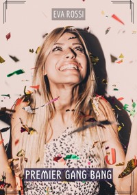 Premier Gang Bang - Eva Rossi - E-Book