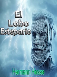 El Lobo Estepario - Hermann Hesse - E-Book