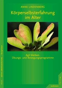 Körperselbsterfahrung im Alter - Anne Lindenberg - E-Book