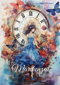 Märchenzeit - Eva Gitta Glöckner - E-Book