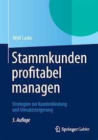Stammkunden profitabel managen - Wolf Lasko - E-Book