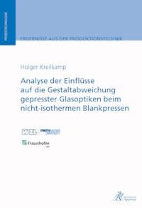 Analyse der Einflüsse auf die Gestaltabweichung gepresster - Holger Kreilkamp - E-Book