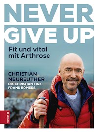 Never give up - Christian Neureuther - E-Book