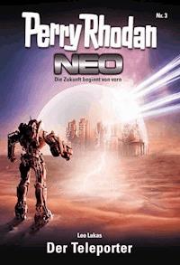 Perry Rhodan Neo 3: Der Teleporter - Leo Lukas - E-Book
