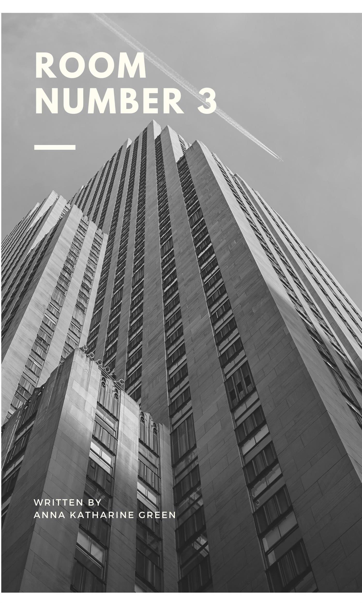 Room Number 3 - Anna Katharine Green - E-Book