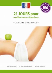 21 jours pour recalibrer votre metabolisme - La Cure Originale - (edition francaise) - Arno Schikowsky - E-Book