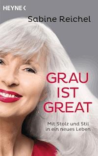 Grau ist great - Sabine Reichel - E-Book