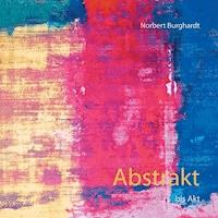 Abstrakt - Norbert Burghardt - E-Book