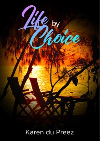 Life by Choice - Karen du Preez - E-Book
