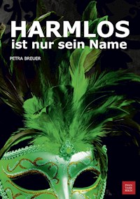 HARMLOS ist nur sein Name - Petra Breuer - E-Book