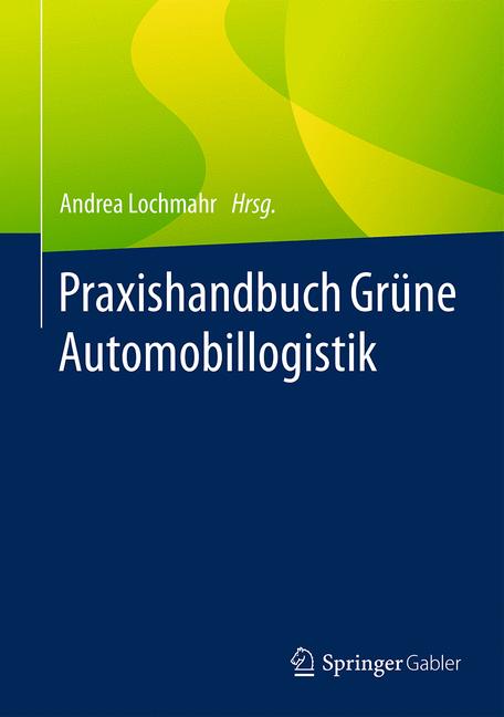 Praxishandbuch Grüne Automobillogistik -  - E-Book
