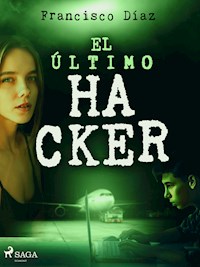 El último hacker - Francisco Díaz Valladares - E-Book