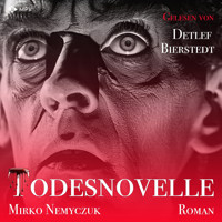 Todesnovelle: Ein kurzer Roman um Leben und Tod (ungekürzt) - Mirko Nemyczuk - Hörbuch