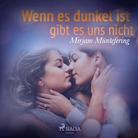 Wenn es dunkel ist, gibt es uns nicht - Mirjam Müntefering - Hörbuch
