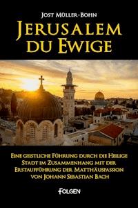 Jerusalem du Ewige - Jost Müller-Bohn - E-Book