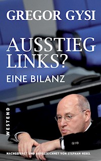 Ausstieg links? - Gregor Gysi - E-Book