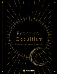 Practical Occultism - Helena Petrovna Blavatsky - E-Book