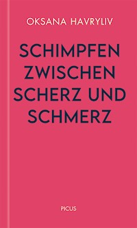 Schimpfen zwischen Scherz und Schmerz - Oksana Havryliv - E-Book