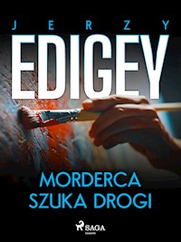 Morderca szuka drogi - Jerzy Edigey - E-Book