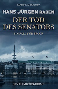 Der Tod des Senators – Ein Fall für Brock: Ein Hamburg-Krimi - Hans-Jürgen Raben - E-Book