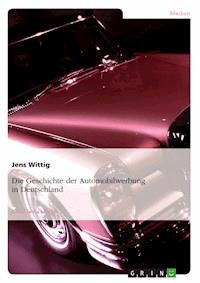 Die Geschichte der Automobilwerbung in Deutschland - Jens Wittig - E-Book